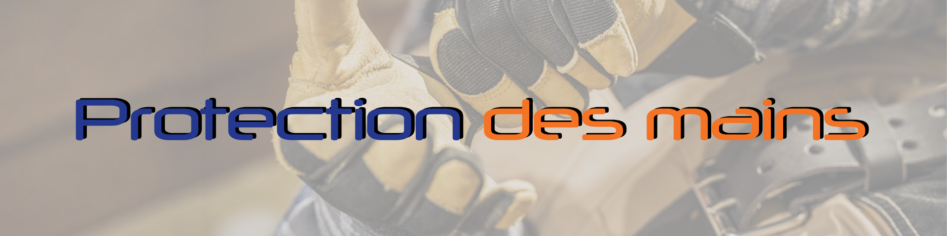 Header-3 Protection des mains